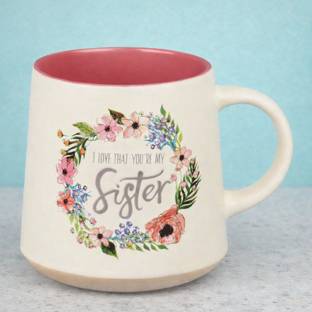I Love that You’re my Sister Mug $15